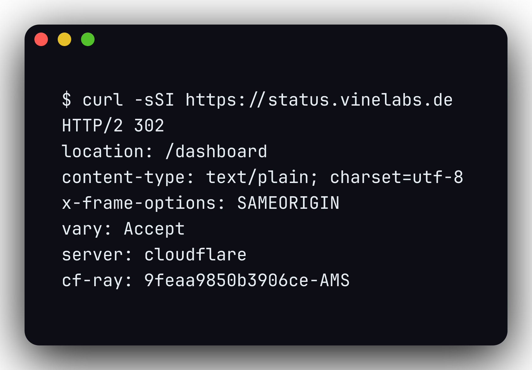Terminal output showing curl -sSI against status.vinelabs.de returning HTTP/2 302 with location /dashboard, served via Cloudflare.